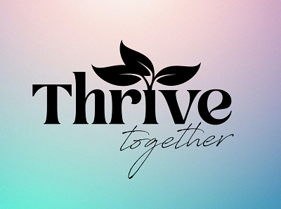 Thrive Together Logo church design logo typography womens ministry