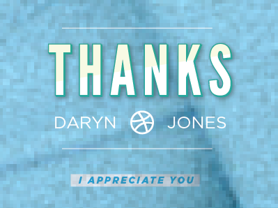 Thanks! djw dribbble invite shout out special thank you