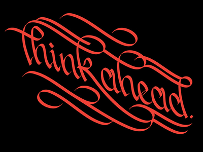 Think Ahead calligraphy resolutions typography