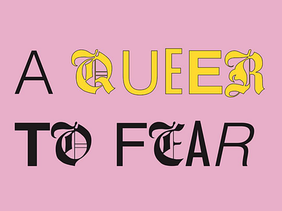 A Queer to Fear lettering typeface typography typography art