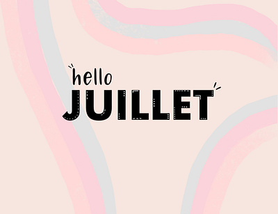 Hello Juillet art art direction calligraphy citation design juillet july lettering procreate procreate art quote rainbow