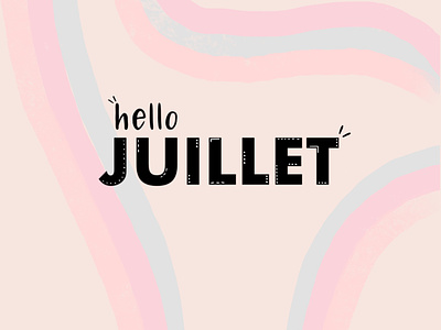 Hello Juillet art art direction calligraphy citation design juillet july lettering procreate procreate art quote rainbow