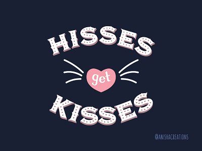 Hisses get Kisses animals cats catskills cute design funny graphic humor illustration love quotes saying text typogaphy
