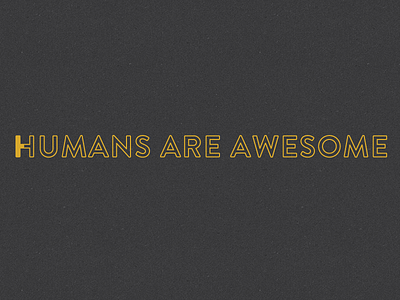 humans are awesome