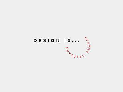 design is ... noticing beauty