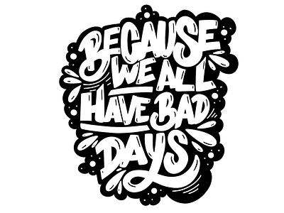 We All Have Bad Days