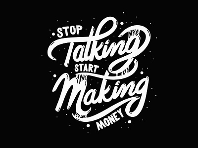 Stop Talking Start Making Money branding design lettering logotype typedesign typography