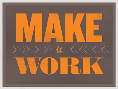Make It Work brown orange texture typography