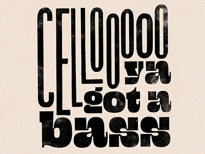 Celllloooo Ya Got A Bass! schoolofrock type typogaphy