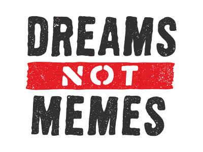 Dreams Not Memes lettering type typography