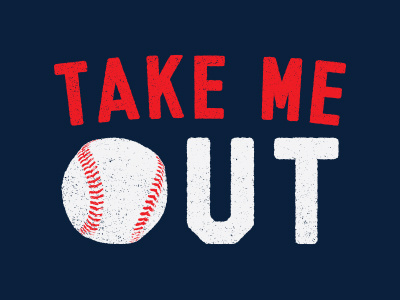 Take Me Out baseball type typography vintage