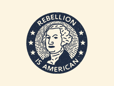 Rebellion Is American america americana badge illustration usa