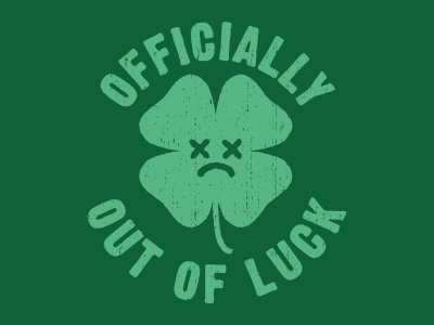 Luck Off four leaf clover green luck lucky st. patricks day typogaphy unlucky vintage