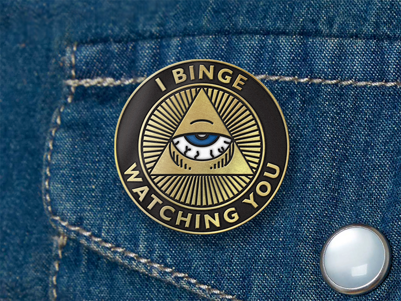 I Binge U surveillance pin enamel pin no sleep binge watching all seeing eye