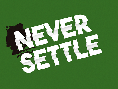 Never Settle - Typography design green letters logo never settle typeface typo typography