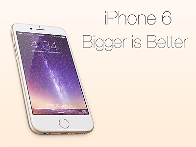 iPhone 6 Bigger is Better apple iphone iphone 6 iphone6