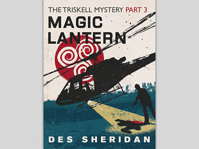 Magic Lantern – Part 3 of the Triskell Trilogy book cover des sheridan ebook helicopter illustration thriller triskell