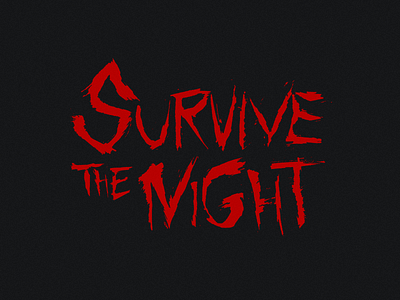 Survive The Night dry brush grungy hand lettering horror logo logotype movie