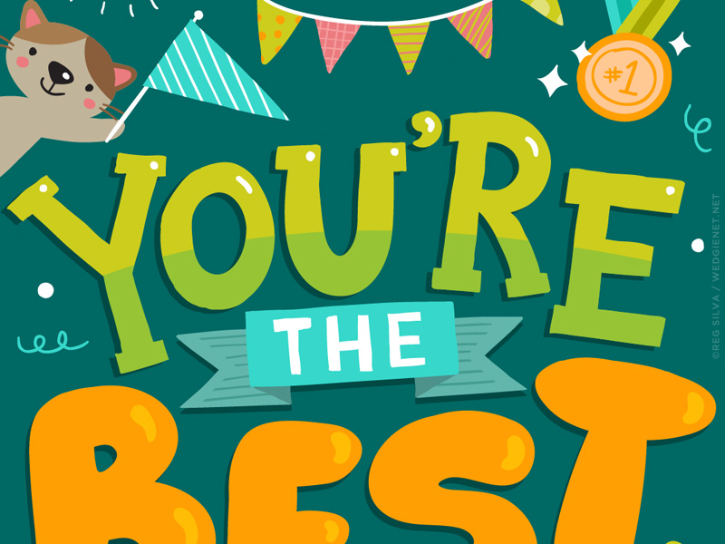 You're the Best 2 by Reg Silva on Dribbble