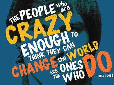 The crazy ones change the world by Steve Jobs apple blue change commercial crazy design font graphic design handwritten inspirational lettering motivational poster quote steve jobs type typography world