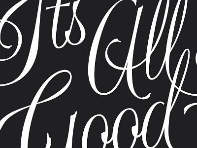 It's All Good handlettering typography