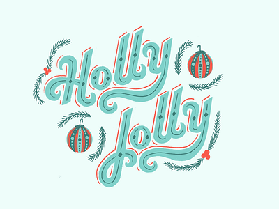 Holly Jolly design graphic design hand lettering holiday lettering illustration lettering