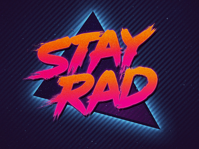 Stay Rad! 1980s art design illustration illustrator outrun photoshop retro retrowave signalnoise synthwave typography vaporwave