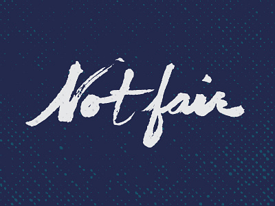 No Johns: Not Fair brush lettering complain hand drawn illustration lettering no johns not fair smash type