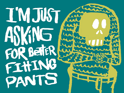 Pants drawing grunge hand lettering illustration ink monster pants poster skull texture type