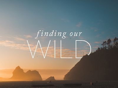 Finding Our Wild color oregon photography typography
