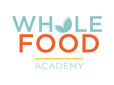 Whole Food Academy | Branding Concept branding logo typography whole food