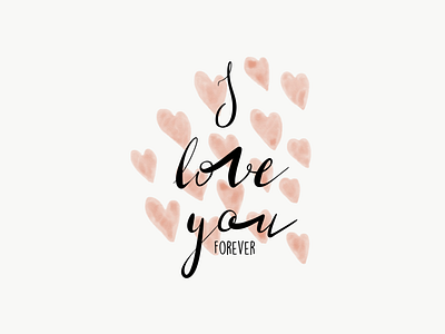 I love you forever. art calligraphy draw drawing font forever handwriting heart illustration inspiration ipad lettering love postcard procreate sketch sketchbook sticker watercolor watercolour