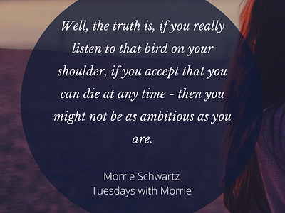 Inspiration Quote artwork entremist inspiration inspirational quote morrie quote
