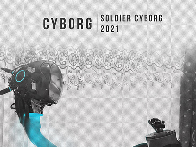 Cyborg Soldier creative cyborg design man poster robot
