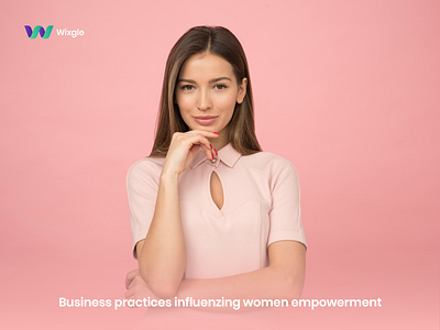 Business practices influencing women empowerment branding business dailyui design icon illustration logo start up startup typography ui uidesign user experience userinterface vector web design website design women women empowerment womens day