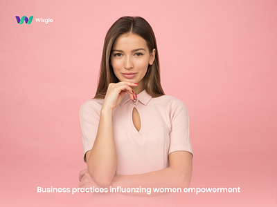 Business practices influencing women empowerment