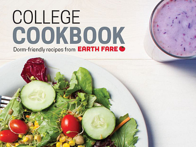 College Cookbook Earth Fare art direction book booklet branding camera raw color design editing food indesign lighting magazine photo photography photoshop styling typography