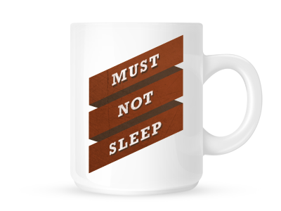 Must not sleep - Coffee Mug cup mug must not sleep