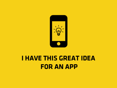 "I have this great idea for an app"