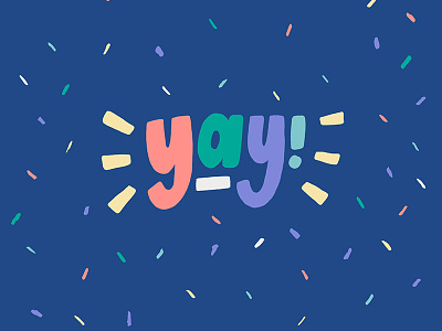 Yay Lettering celebrate confetti expression hand lettering il illustration ipad lettering procreate sentiment type yay