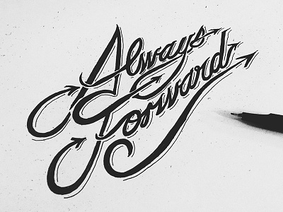 Always Forward crafted forward hand ink lettering made movement positive script texture type typography