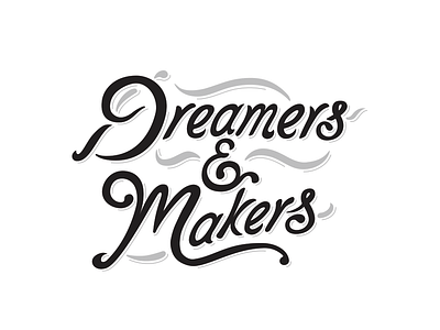 Dreamers & Makers ampersand black custom dreamer lettering logo maker script type typography white