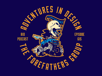 Adventures In Design Ep. 615 - The Forefathers Group adventures in design aid broadcasting mark brickey monster truckin podcast talk radio the forefathers group