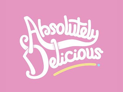 'Absolutely Delicious' Lettering branding design digital illustration lettering logo minimal simple typography vector