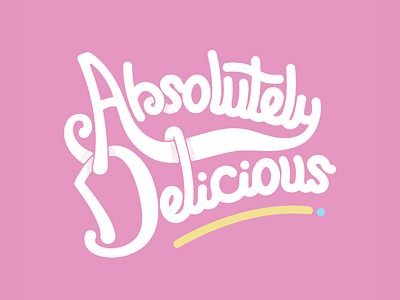 'Absolutely Delicious' Lettering