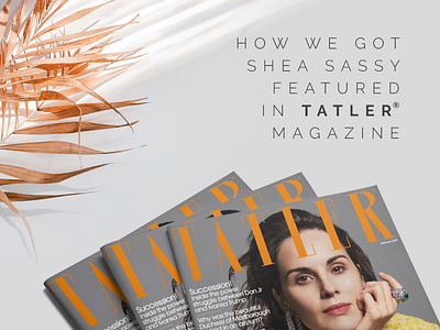 Shea Sassy in Tatler Magazine