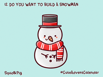 12. Do you want to build a snowman? #CuteAdventCalendar