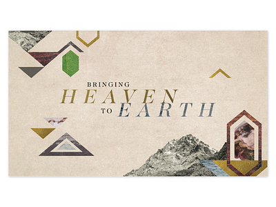 Heaven to Earth collage heaven sermon series texture triangles