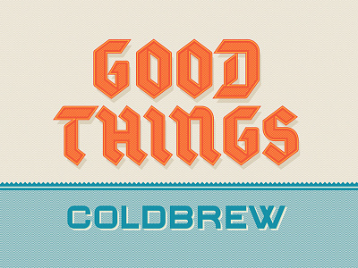 Good Things Coldbrew Lettering coffee coldbrew lettering typography