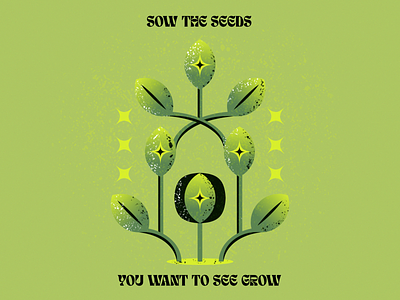 Sow the seeds you want to see grow. branding christian design design floral design flower gradient green illustration illustrator magic design minimal design vector illustration